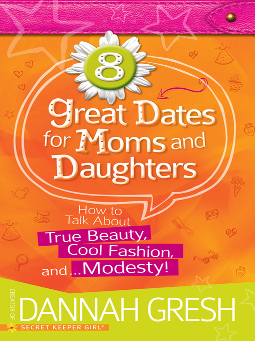 Title details for 8 Great Dates for Moms and Daughters by Dannah Gresh - Wait list